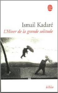l'Hiver de la grande solitude - Kadare