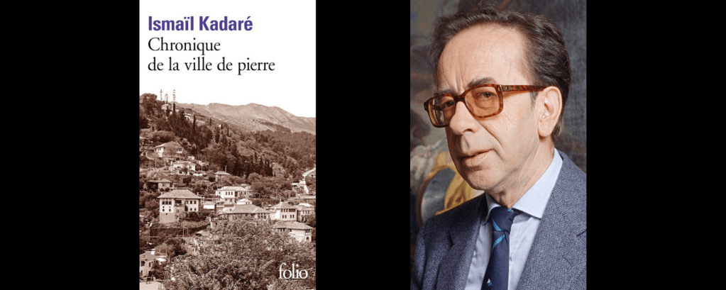 Chronique de la ville de pierre – Ismail&nbsp;Kadare