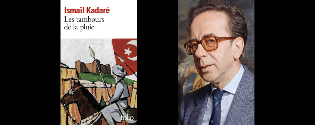 Les tambours de la pluie – Ismail&nbsp;Kadare
